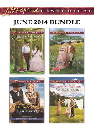 cover image of Love Inspired Historical June 2014 Bundle: Lone Star Heiress\The Lawman's Oklahoma Sweetheart\The Gentleman's Bride Search\Family on the Range
